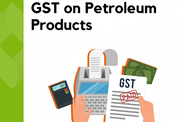 GST on Petroleum Products