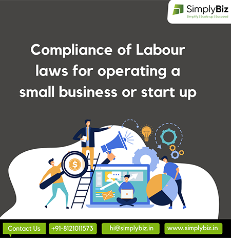 How to ensure Labour Laws Compliances to operate your small business or start-up?