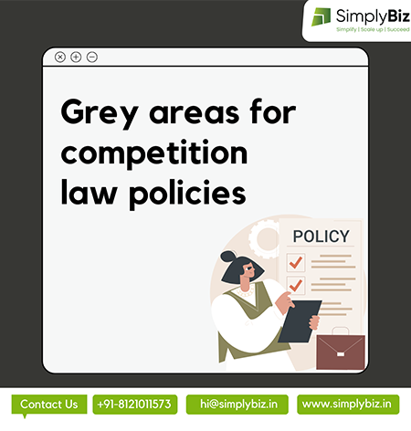 Grey Areas of Competition Law Policies